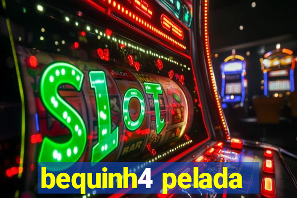 bequinh4 pelada